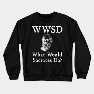 What Would Socrates Do? Crewneck Sweatshirt